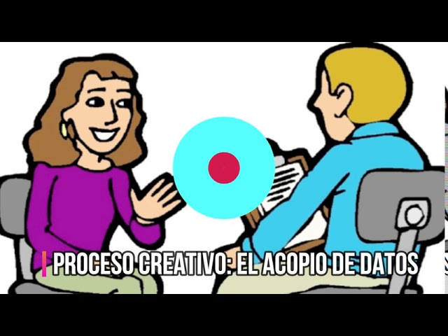 acopio de datos del proceso creativo