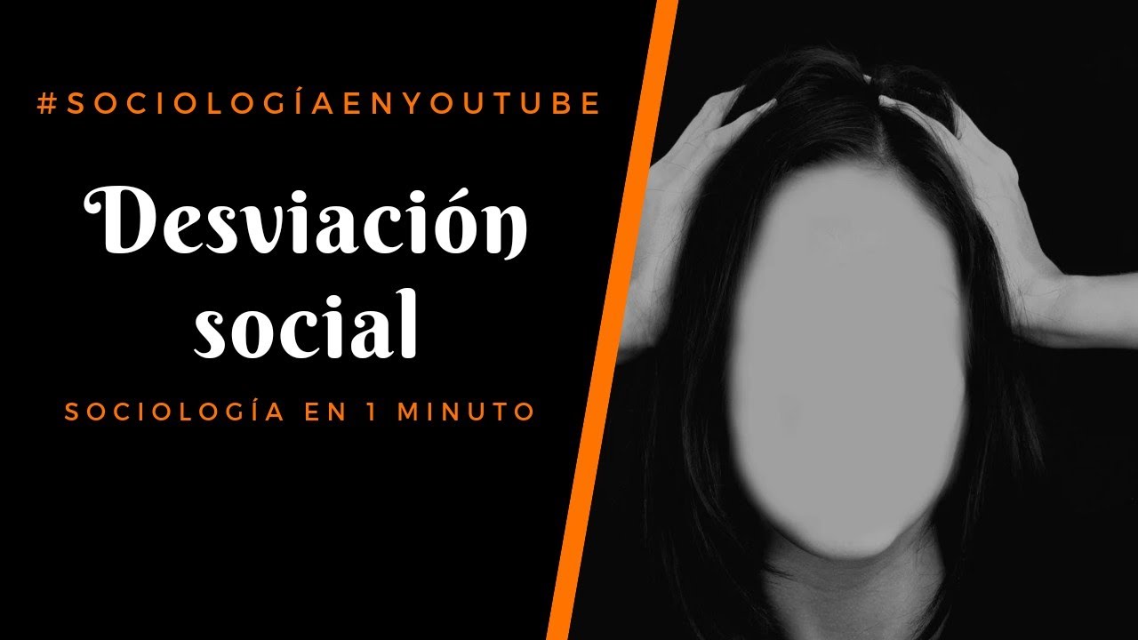 caracteristicas de la desviacion social