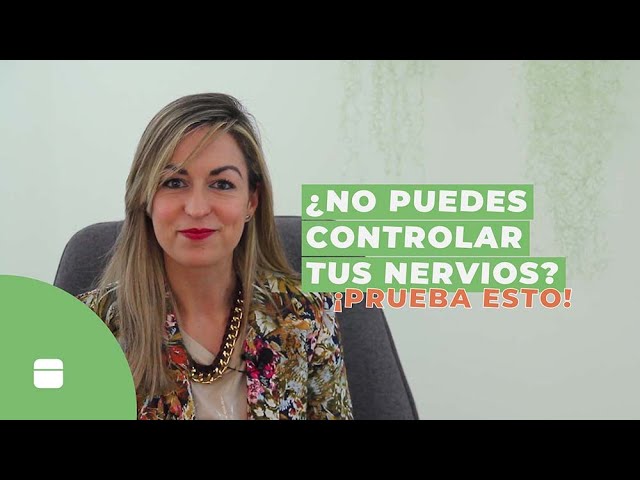 como quitar los nervios para siempre