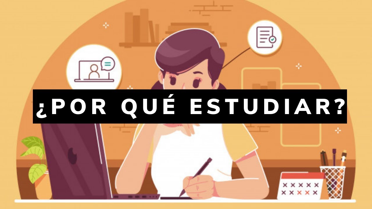 cuál es la importancia de estudiar