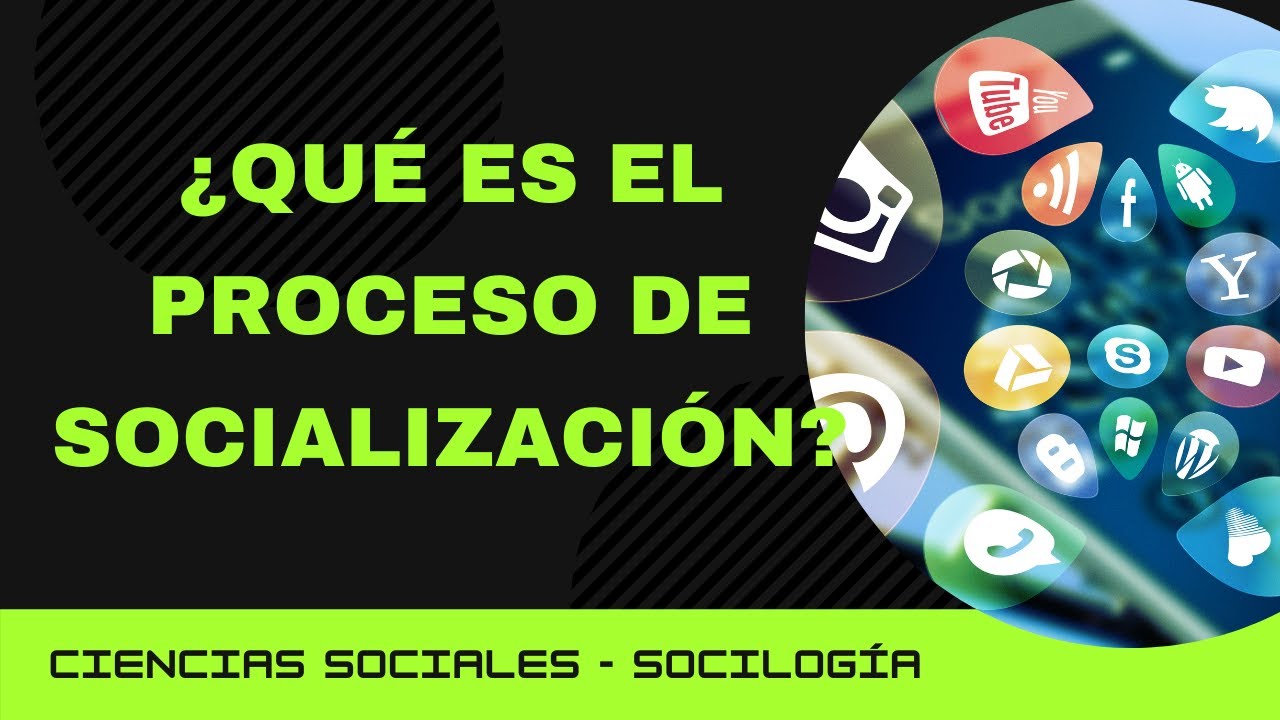 en qué consiste el proceso de socialización