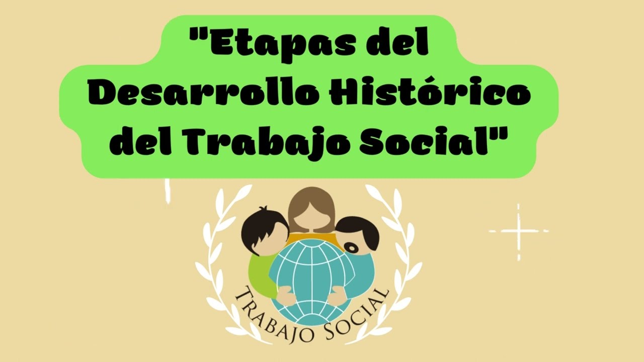 etapas del desarrollo historico del trabajo social