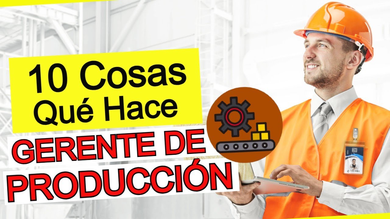 funciones del gerente general de una empresa de produccion