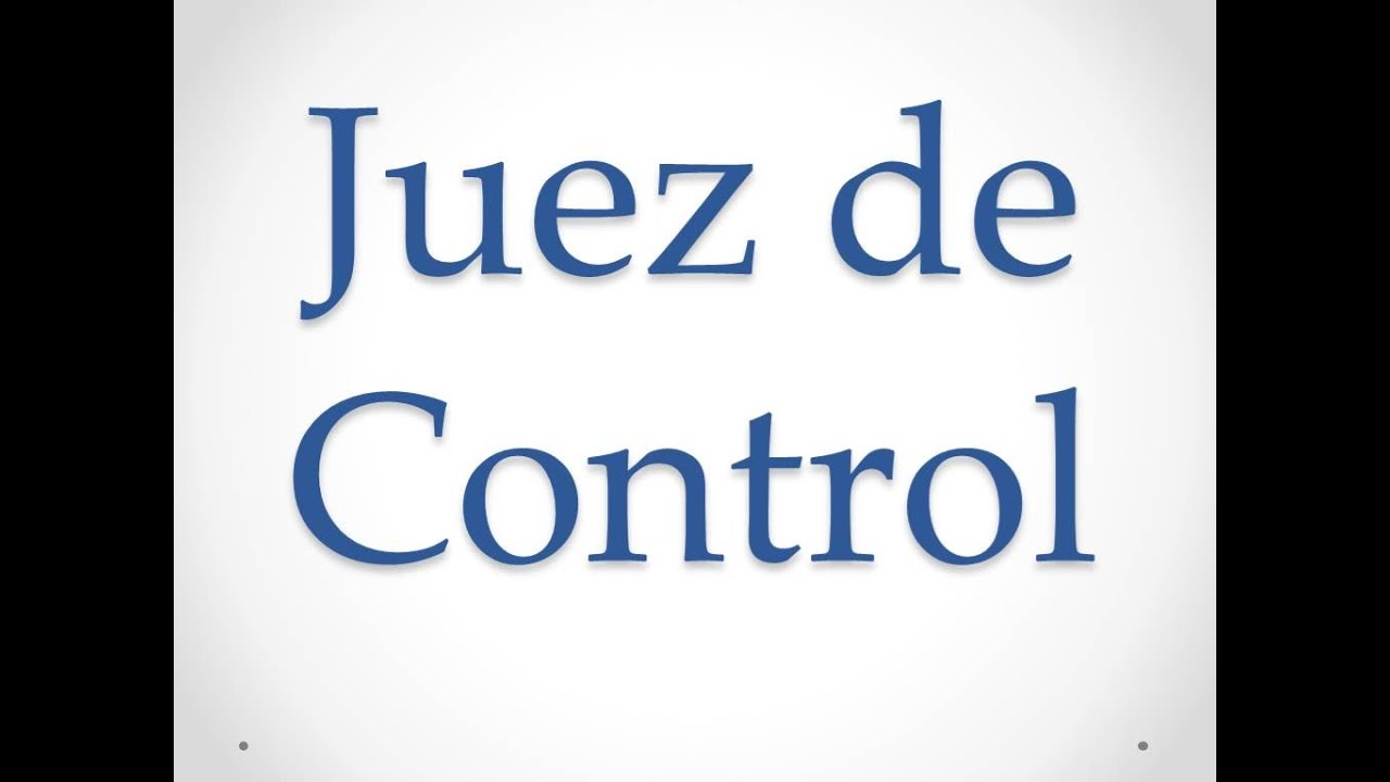 funciones del juez de control