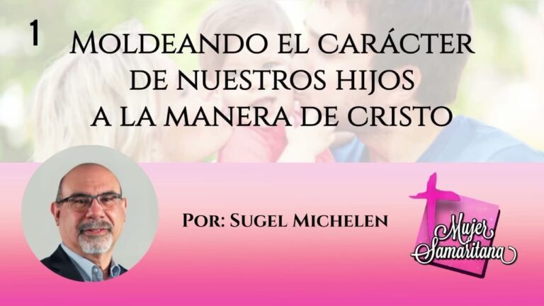 la urgente necesidad de moldear el caracter de nuestros hijos