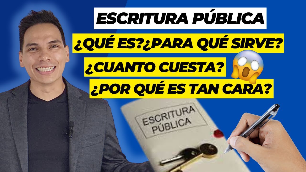 para que sirve una escritura publica