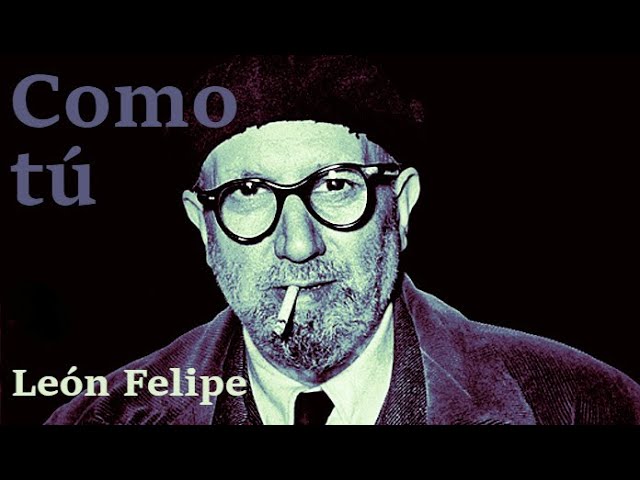 poema de leon felipe como tu