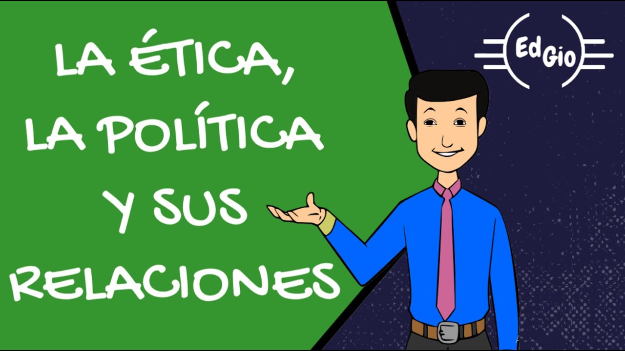 que relacion hay entre la politica y la etica